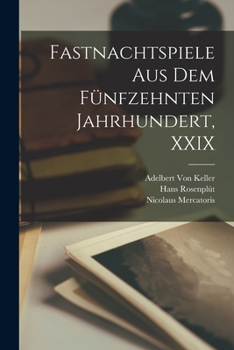 Paperback Fastnachtspiele Aus Dem Fünfzehnten Jahrhundert, XXIX [German] Book