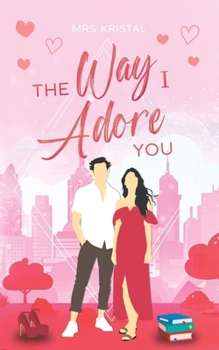 Paperback The Way I Adore You: Eine Protective Boss Romance [German] Book