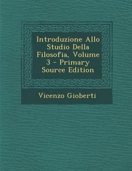 Paperback Introduzione Allo Studio Della Filosofia, Volume 3 [Italian] Book