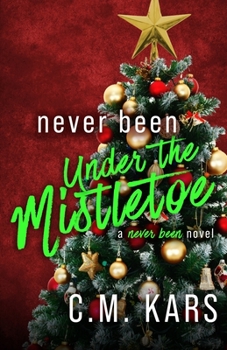 Paperback Never Been Under the Mistletoe: A Never Been Novel Book
