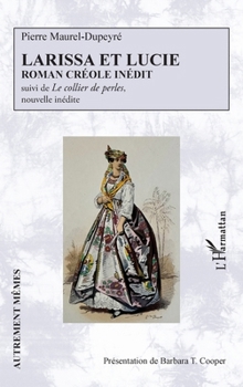 Larissa et Lucie: Roman créole inédit suivi de Le collier de perles, nouvelle inédite (French Edition)