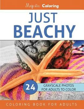 Paperback Just Beachy: Grayscale Photo Coloring Book for Adults Book