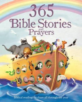 Hardcover 365 Bible Stories and Prayers: Biblical Readings to Share All Through the Year Book