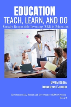 Paperback Education Teach, Learn and Do: Socially Responsible Investing (SRI) in Education Book