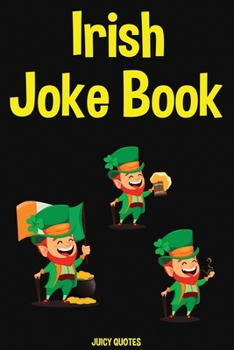 Paperback Irish Joke Book: Irish Joke Book: Funny Irish Adult Jokes for Saint Patrick's Day Book