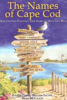 Paperback The Names of Cape Cod: How Cape Cod Places Got Their Names and What They Mean Book