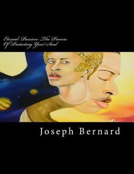 Paperback Eternal Passion: The Process Of Protecting Your Soul Book