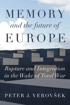 Paperback Memory and the Future of Europe: Rupture and Integration in the Wake of Total War Book