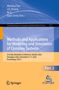 Paperback Methods and Applications for Modeling and Simulation of Complex Systems: 21st Asia Simulation Conference, Asiasim 2022, Changsha, China, December 9-11 Book