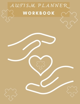 Paperback Autism Planner Workbook: Logbook and Notebook for Parents to document and track Therapy GoalsAppointments, Activities Challenges of their child Book