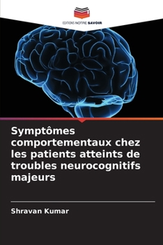 Paperback Symptômes comportementaux chez les patients atteints de troubles neurocognitifs majeurs [French] Book