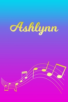 Ashlynn: Sheet Music Note Manuscript Notebook Paper | Pink Blue Gold  Personalized Letter A Initial Custom First Name Cover | Musician Composer ... Notepad Notation Guide | Compose Write Songs