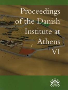 Paperback Proceedings of the Danish Institute at Athens VI Book