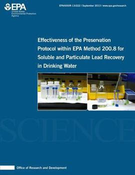 Paperback Effectiveness of the Preservation Protocol within EPA Method 200.8 for Soluble and Particulate Lead Recovery in Drinking Water Book