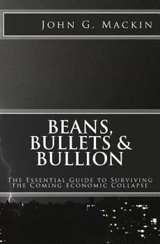 Paperback Beans, Bullets & Bullion: The Essential Guide to Surviving the Coming Economic Collapse Book