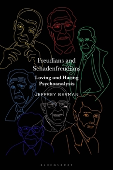 Hardcover Freudians and Schadenfreudians: Loving and Hating Psychoanalysis Book