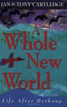 Paperback A Whole New World: Life After Bethany Book