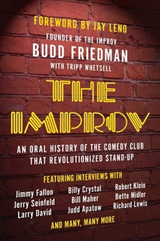 Hardcover The Improv: An Oral History of the Comedy Club That Revolutionized Stand-Up Book