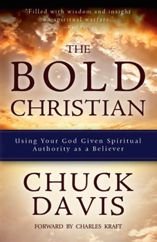 Paperback The Bold Christian: Using Your God Given Spiritual Authority as a Believer Book