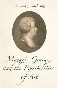 Hardcover Mozart, Genius, and the Possibilities of Art Book