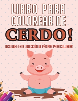 Paperback Libro para colorear de cerdo! Descubre esta colección de páginas para colorear Book