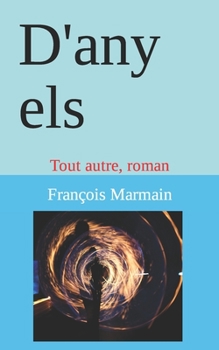 Paperback D'any els: Tout autre, roman [French] Book