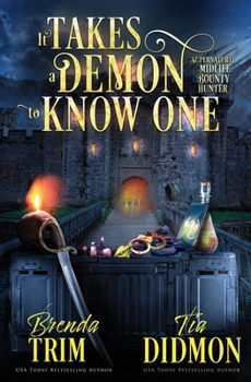 Paperback It Takes a Demon to know One: Paranormal Women's Fiction (Supernatural Midlife Bounty Hunter) Book