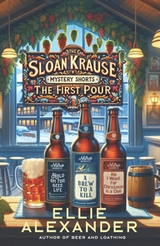 Paperback The Sloan Krause Mystery Shorts: The First Pour Book