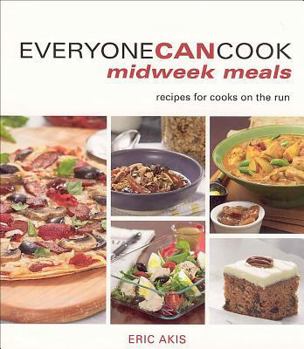 Paperback Everyone Can Cook Midweek Meals: Recipes for Cooks on the Run Book
