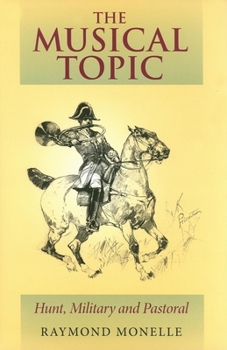 The Musical Topic: Hunt, Military And Pastoral (Musical Meaning and Interpretation)