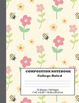 Paperback Composition Notebook: College Ruled - Sweet Honey Bees and Flowers Book