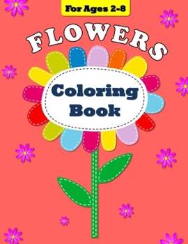 Paperback Flowers Coloring Book: For Ages 2-8 Book
