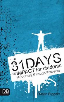 Paperback 31 Days of Impact for Students: A Journey Through Proverbs Book