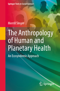 Paperback The Anthropology of Human and Planetary Health: An Ecosyndemic Approach Book