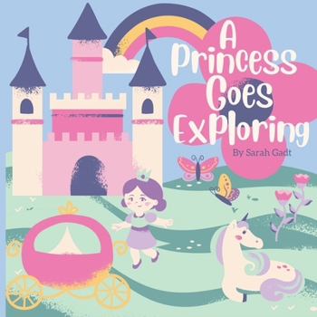 Paperback A Princess Goes Exploring: A High Frequency Sight Words Story for Kids Book