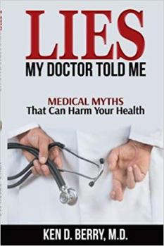 Paperback Lies My Doctor Told Me: Medical Myths That Can Harm Your Health Book