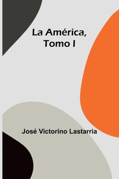 La América, Tomo I (Spanish Edition)