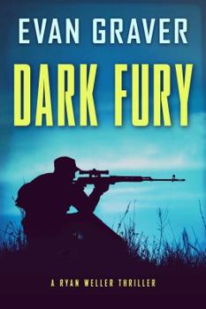 Paperback Dark Fury (A Ryan Weller Thriller) Book