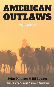 Paperback American Outlaws Volume 2: John Dillinger & DB Cooper - 2 Books in 1 Book