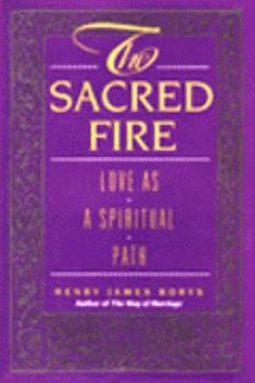 Paperback The Sacred Fire: Love As a Spiritual Path Book
