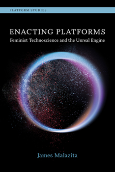 Paperback Enacting Platforms: Feminist Technoscience and the Unreal Engine Book