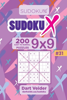 Paperback Sudoku X - 200 Easy to Normal Puzzles 9x9 (Volume 31) Book