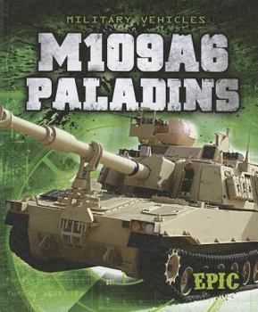 M109A6 Paladins - Book  of the Military Vehicles