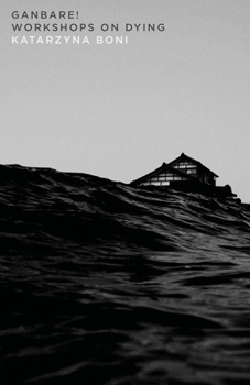 Paperback Ganbare!: Workshops on Dying: Workshops on Dying Book