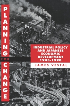 Paperback Planning for Change: Industrial Policy and Japanese Economic Development, 1945-1990 Book