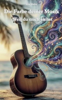 Paperback Die Farbe deiner Musik: Weil du mich siehst [German] Book