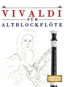 Paperback Vivaldi für Altblockflöte: 10 Leichte Stücke für AltBlockflöte Anfänger Buch [German] Book
