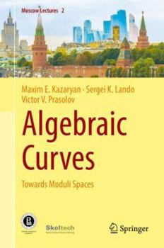 Hardcover Algebraic Curves: Towards Moduli Spaces Book