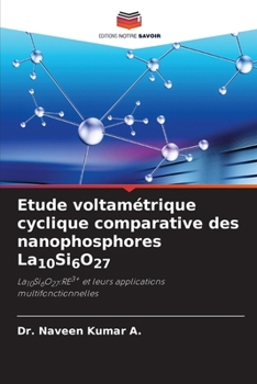 Paperback Etude voltamétrique cyclique comparative des nanophosphores La10Si6O27 [French] Book