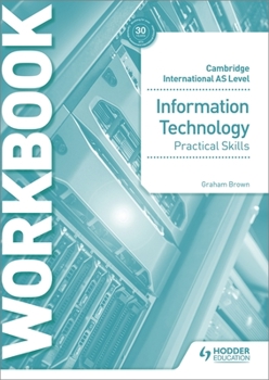 Paperback Cambridge International as Level Information Technology Skills Workbook: Hodder Education Group Book